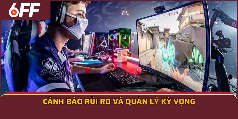 Cảnh báo rủi ro và Quản lý kỳ vọng