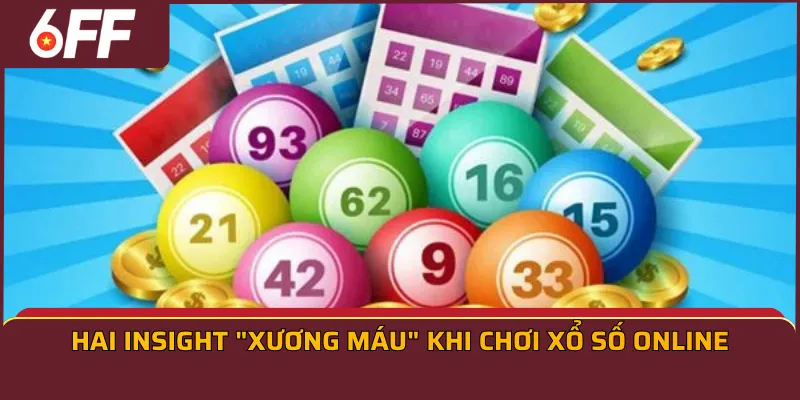 Hai Insight "xương máu" khi chơi xổ số online