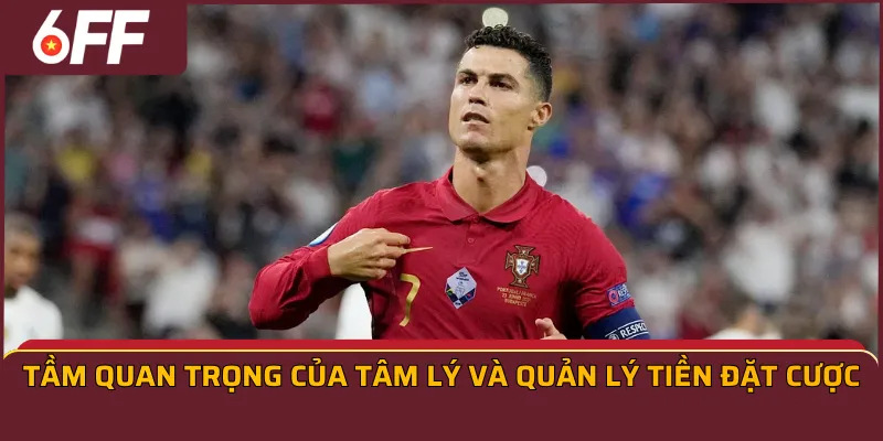 Tầm quan trọng của tâm lý và quản lý tiền đặt cược