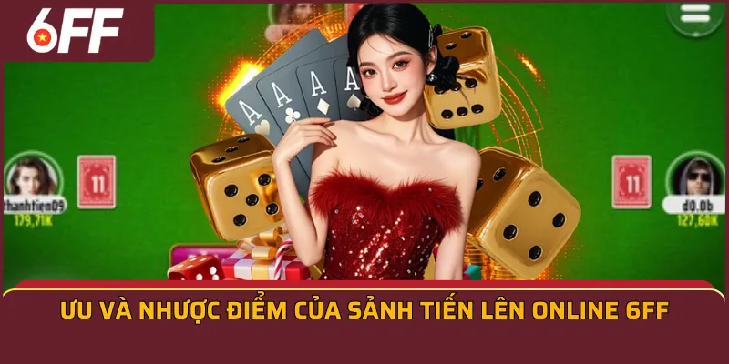 Ưu và nhược điểm của sảnh tiến lên online 6FF